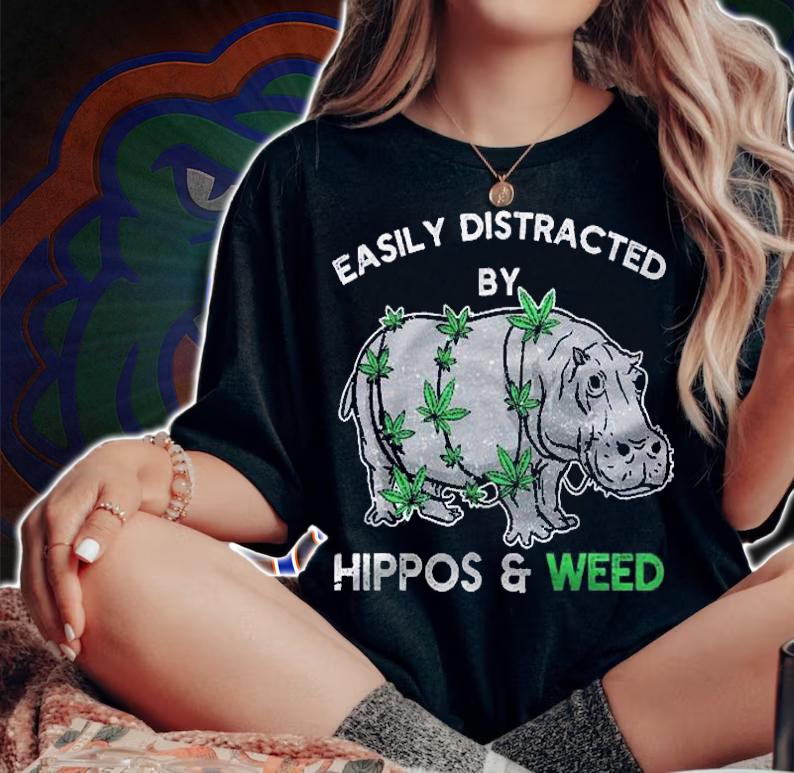 Easily Distracted By Hippos And Weed Cannabis Marijuana Shirt