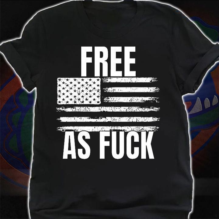 Free As Fuck USA Flag T-Shirt