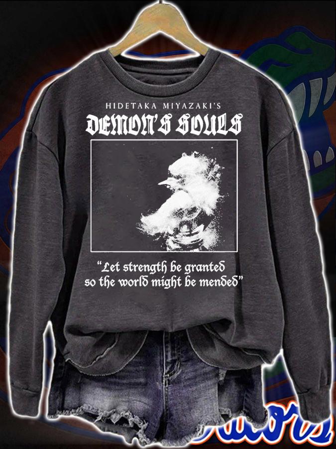 Hidetaka Miyazakis Demons Souls Let Strength Be Granted So The World Might Be Mented T-Shirt sweatshirt