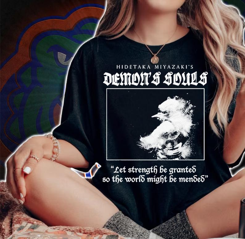 Hidetaka Miyazakis Demons Souls Let Strength Be Granted So The World Might Be Mented T-Shirt woman shirt