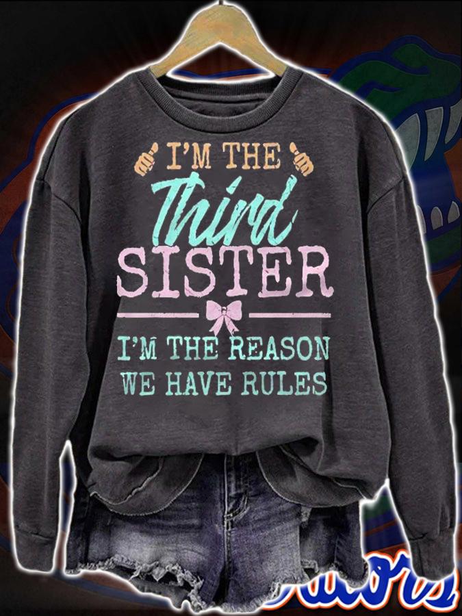Im The Reason We Have Rules The Third Of 4 Sisters Siblings shirt sweatshirt