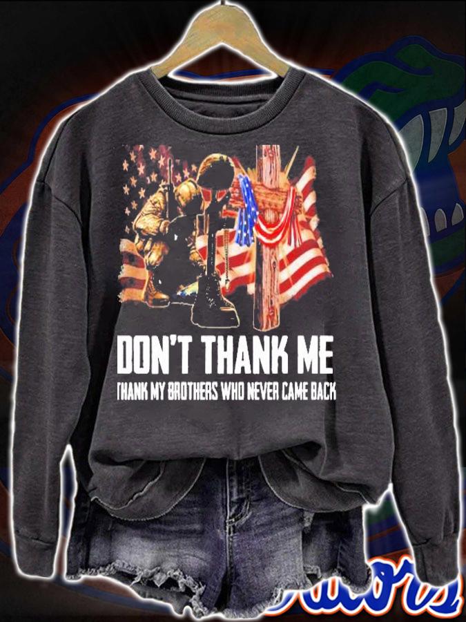 Memorial Day Is For Them Veterans Day Is For Me Dont Thank Me Thank My Brothers Who Never Came Back Shirt