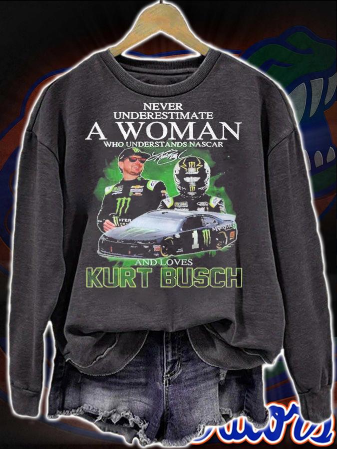Never underestimate a woman and loves Kurt Busch signature shirt sweatshirt