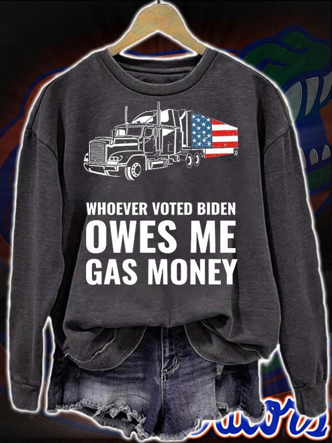 Whoever Voted Biden Owes Me Gas Money America Truck Design T-Shirt sweatshirt