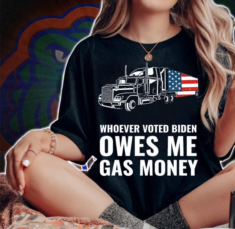 Whoever Voted Biden Owes Me Gas Money America Truck Design T-Shirt woman shirt