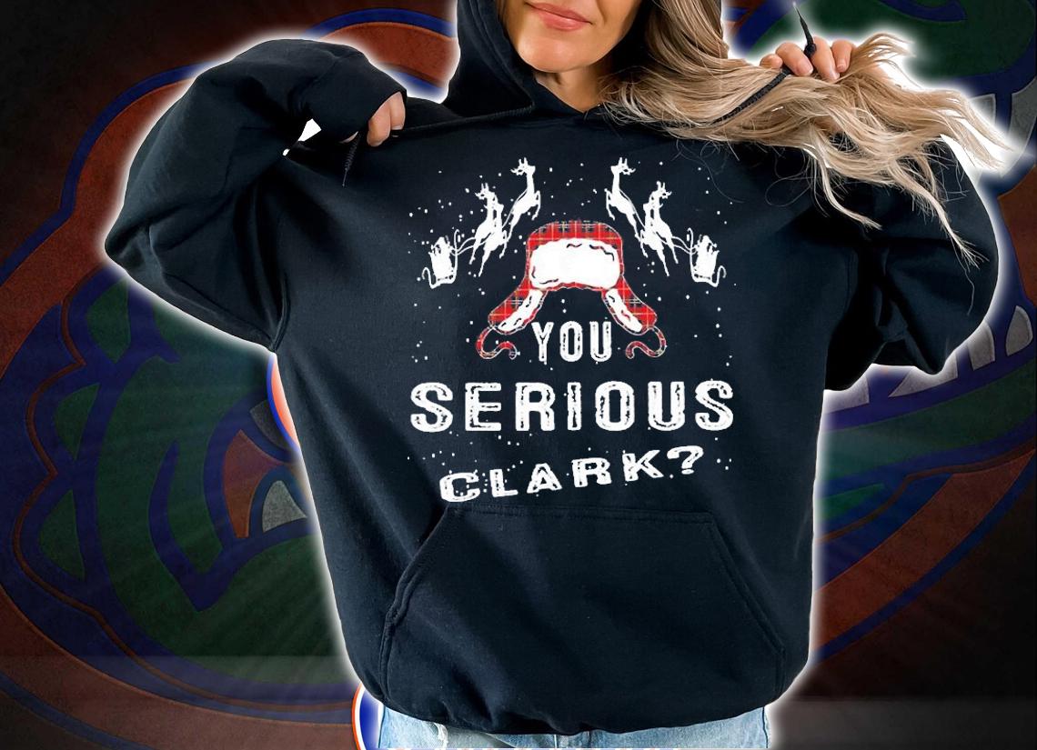 You Serious Clark Christmas Shirt