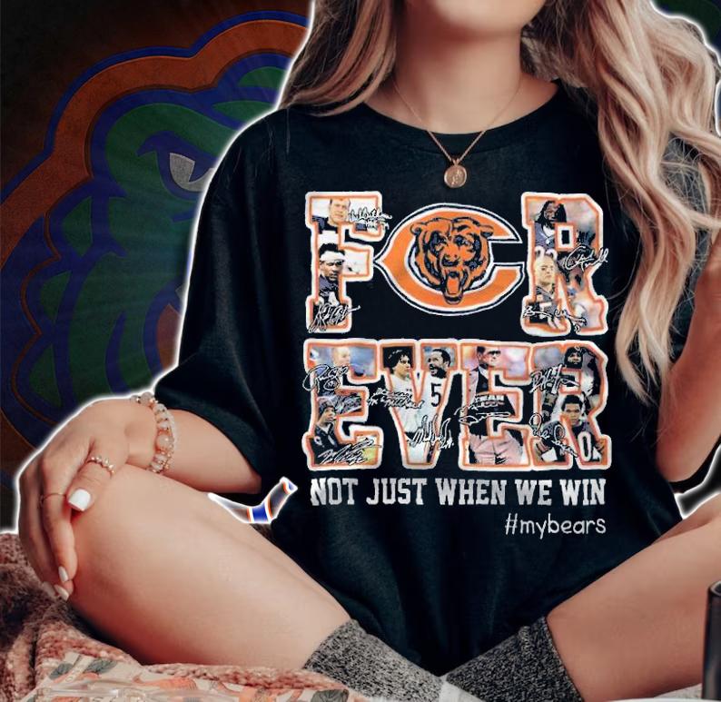 Chicago Bears Forever Not Just When We Win #mybears Shirt