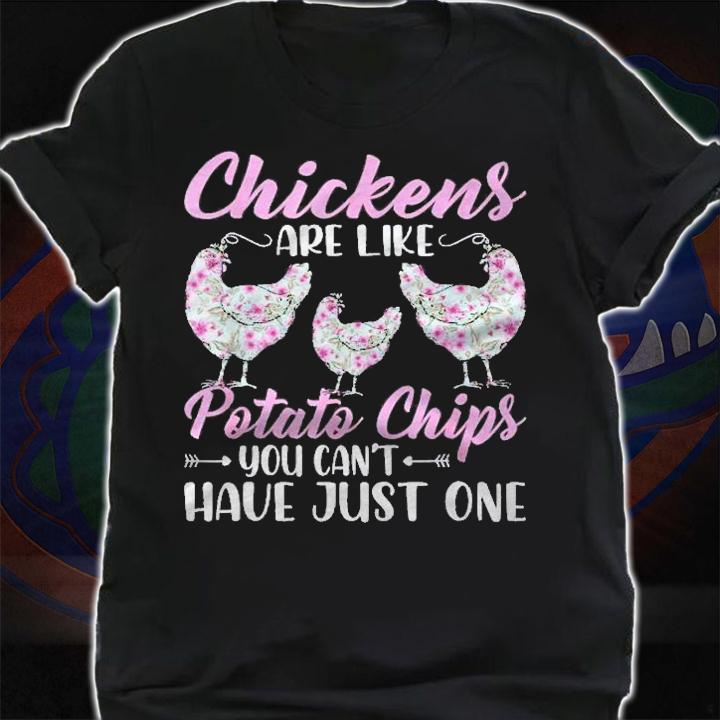Chickens Are Like Potato Chips Funny Chicken Lovers Girls Shirt shirt