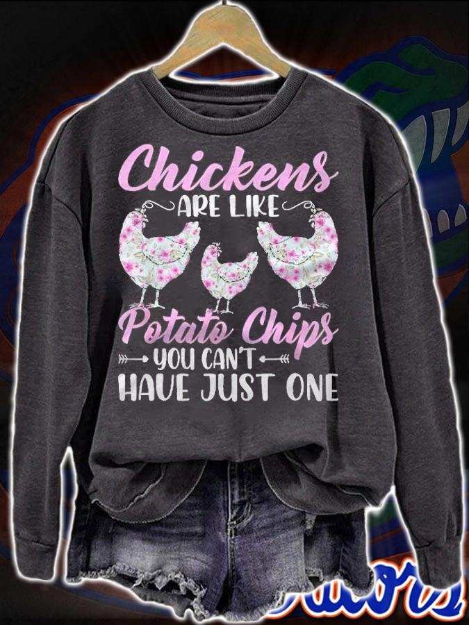 Chickens Are Like Potato Chips Funny Chicken Lovers Girls Shirt sweatshirt