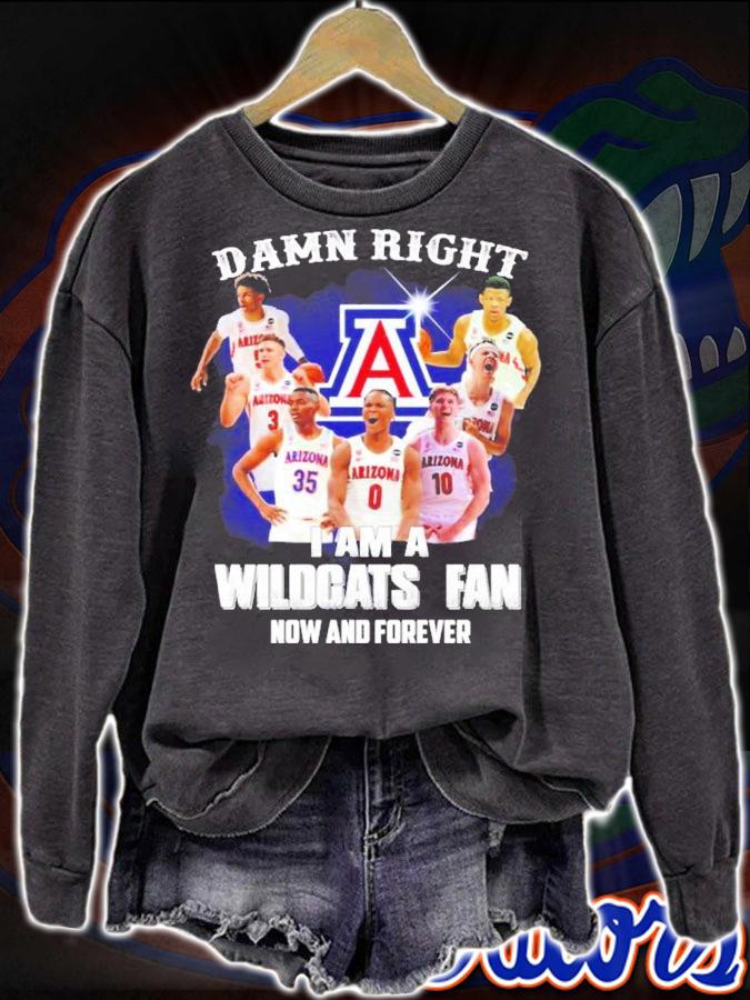 Damn Right I Am A Arizona Wildcats Fan Now And Forever Shirt