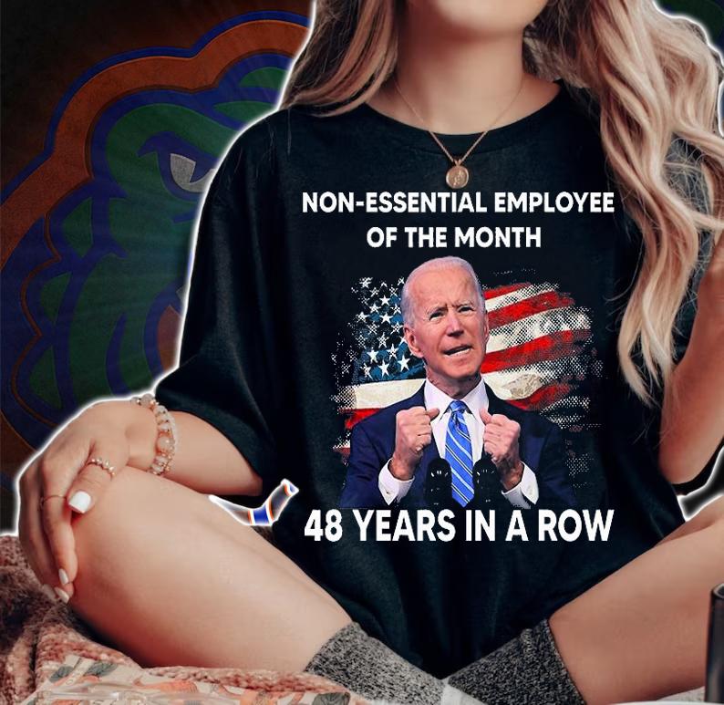 Joe Biden Non-Essential Employee Of The Month 48 Years In A Row T-Shirt