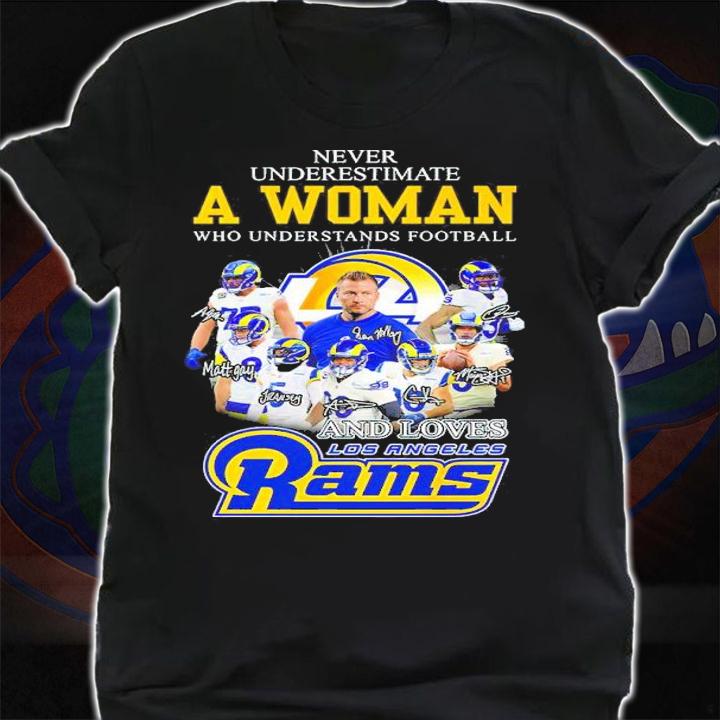Never Underestimate A Woman Who Understands Football And Loves Los Angeles Rams Signatures Shirt