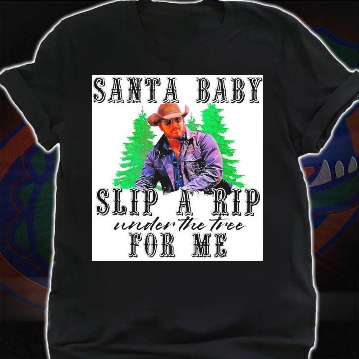 Santa Baby Slip A Rip Under The Tree For Me Shirt shirt