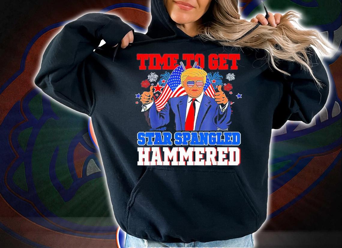Trump Merica 4th Of July Time To Get Star Spangled Hammered T-Shirt hoodie