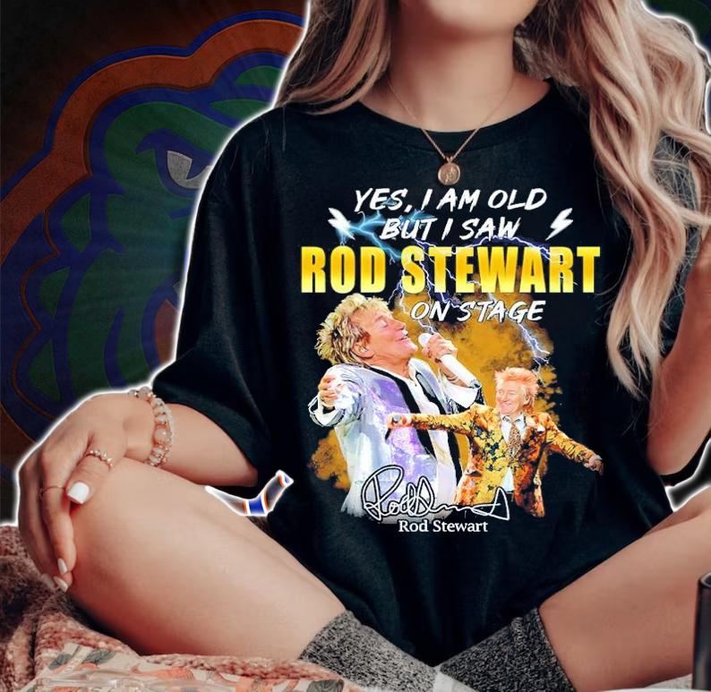 Yes I Am Old But I Saw Rod Stewart On Stage Signatures Shirt woman shirt