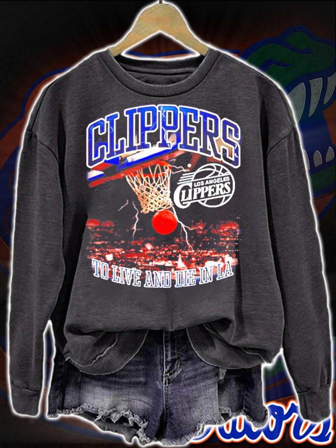 Clippers to live and die in LA shirt sweatshirt