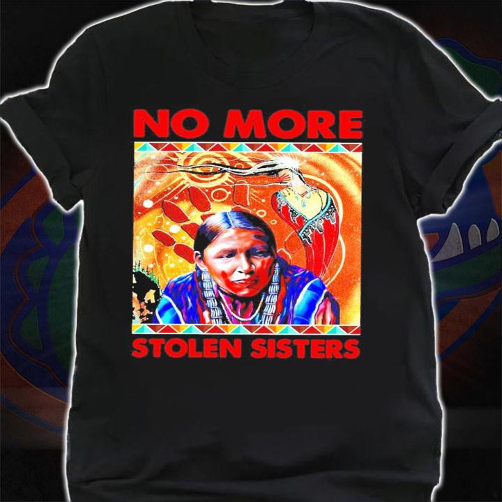 No More Stolen Sisters shirt shirt