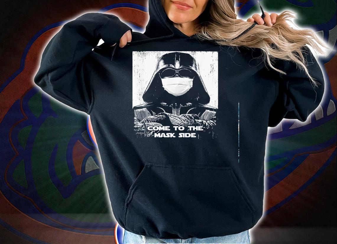 Darth Vader Come To The Mask Side Shirt.Jpg hoodie