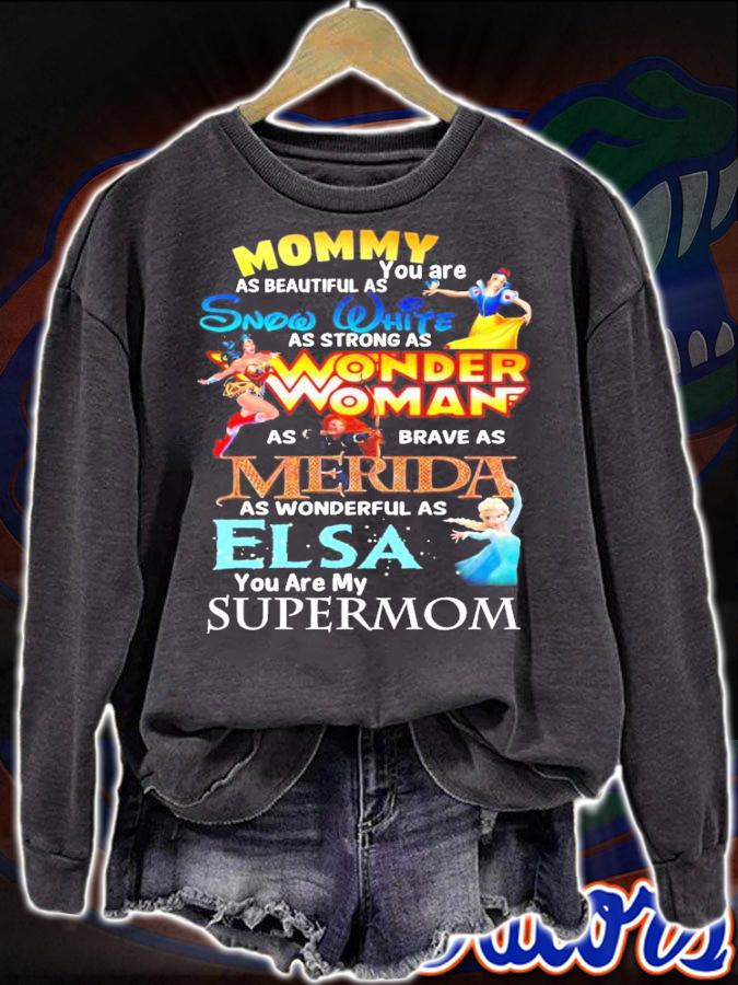 Mommy as beautiful as you are Snow White Merida Elsa super mom shirt