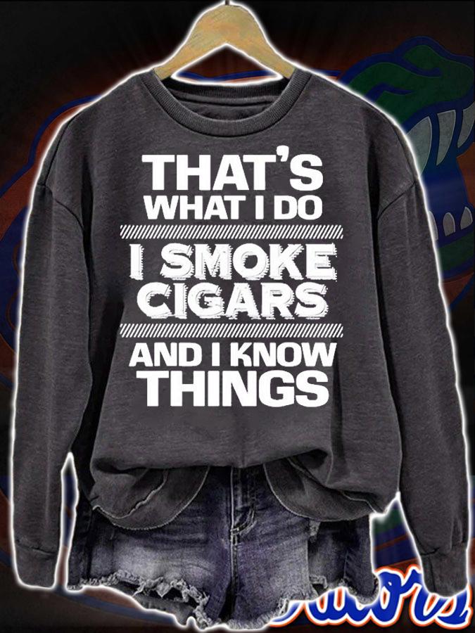 Thats What I Do I Smoke Cigars And I Know Things T-Shirt