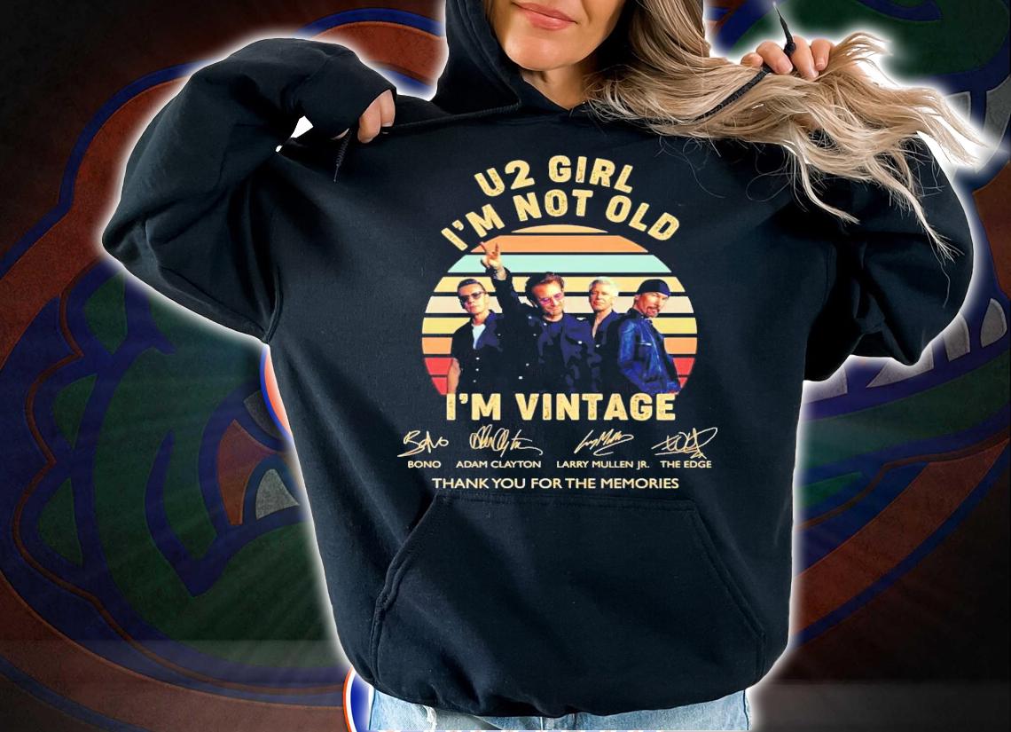 U2 girl I'm not old I'm vintage signature thank you for the memories shirt t-shirt hoodie