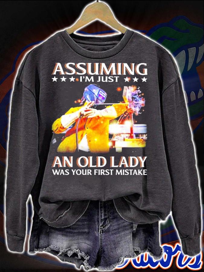 Assuming I'm just an old lady was your first mistake shirt
