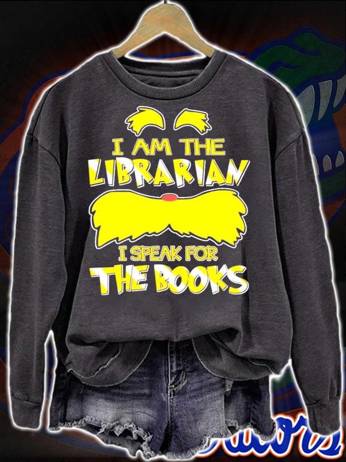 I am the Librarian I speak for the books t-shirt
