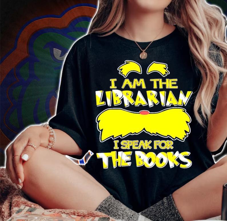 I am the Librarian I speak for the books t-shirt