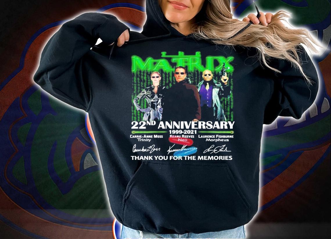 The Matrix 22nd anniversary 1999-2021 thank you for the memories shirt