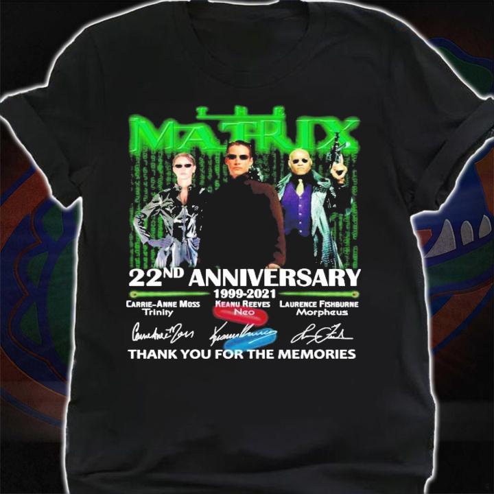 The Matrix 22nd anniversary 1999-2021 thank you for the memories shirt