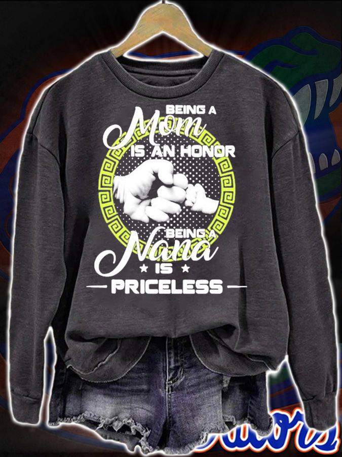 Being a mom is an honor being a nana is priceless shirt sweatshirt