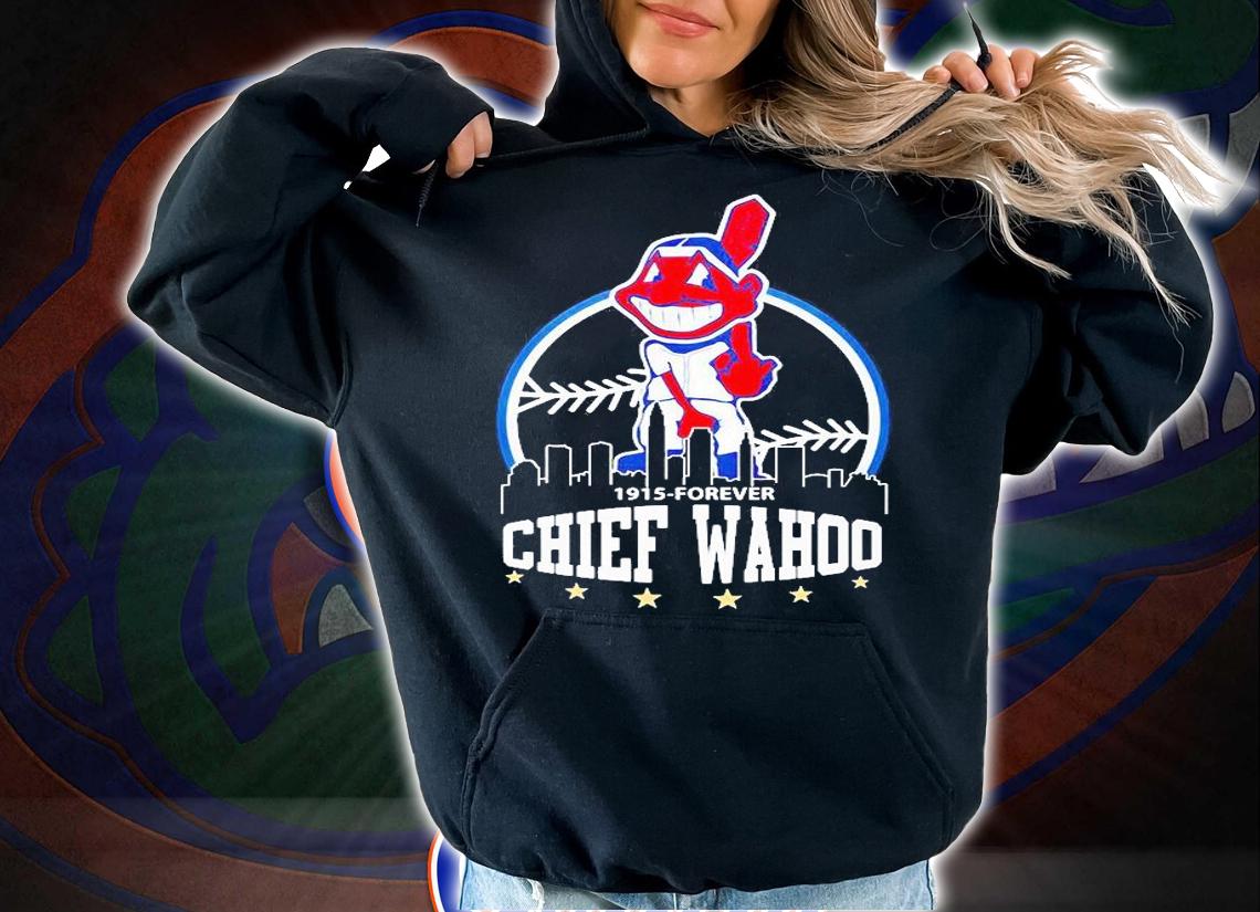 Cleveland Indians 1915 forever Chief Wahoo shirt hoodie