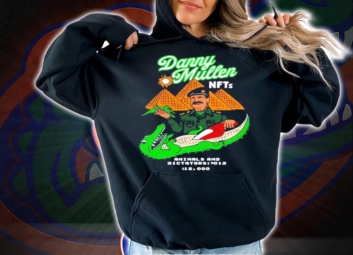 Danny Mullen NFTs Animals and dictators shirt hoodie