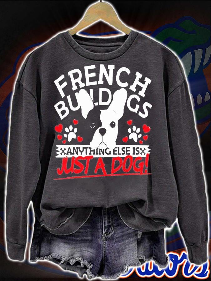 French Bulldog Anything Else Is Just A Dog Frenchie T-Shirt