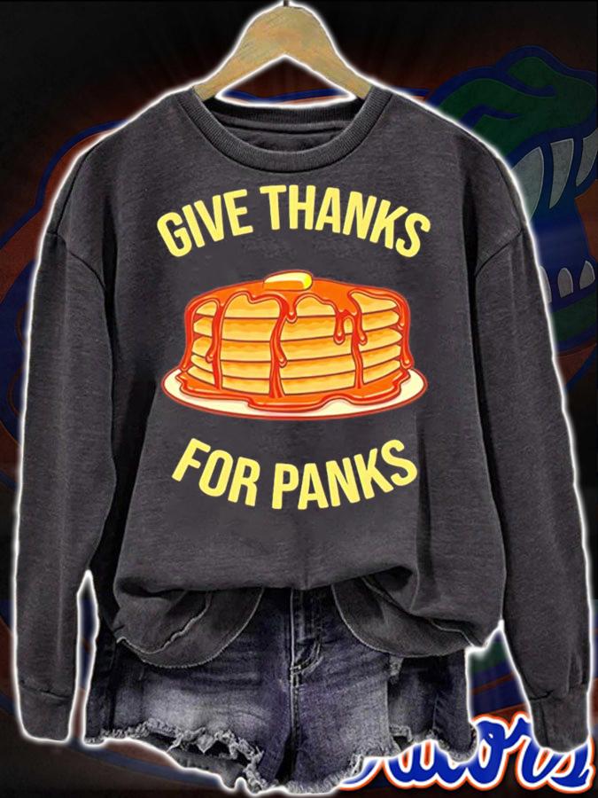 Give Thanks For Panks shirt sweatshirt