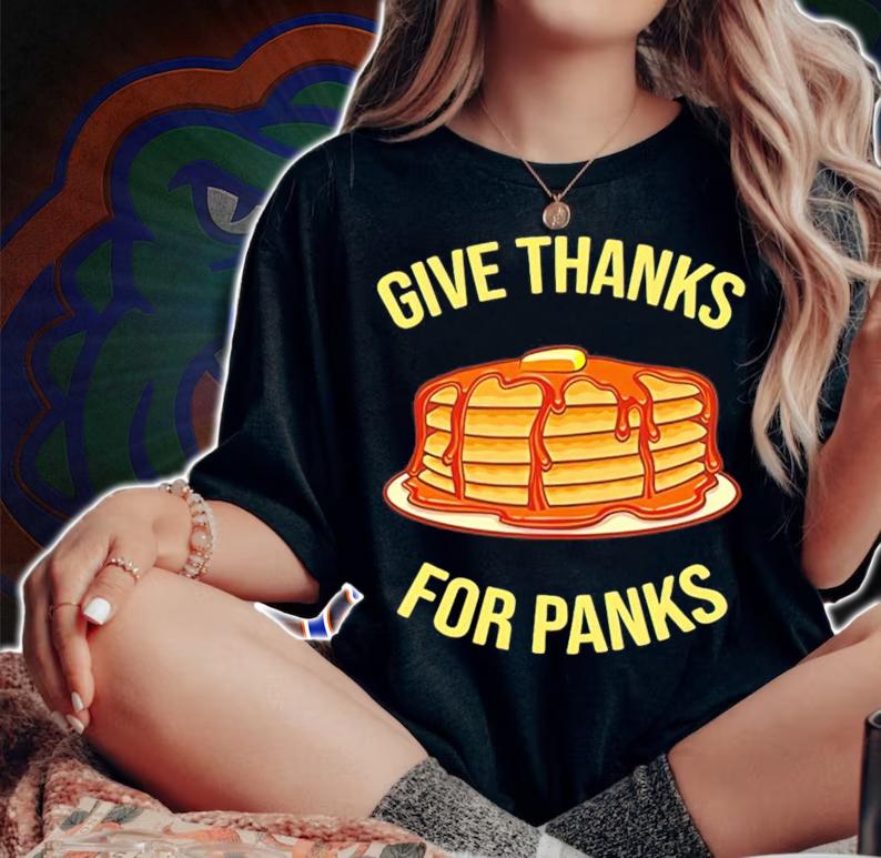 Give Thanks For Panks shirt woman shirt