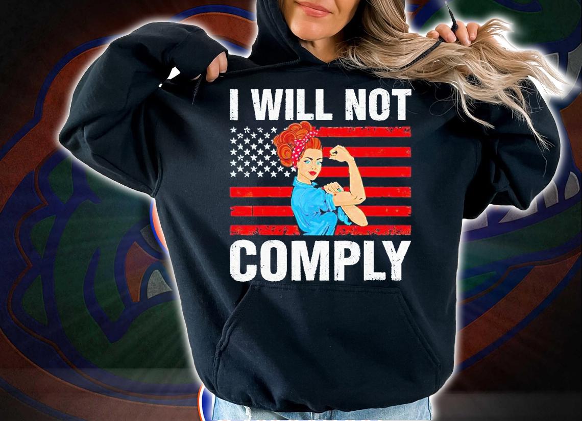 I will not comply no mandates American flag medical freedom T-shirt