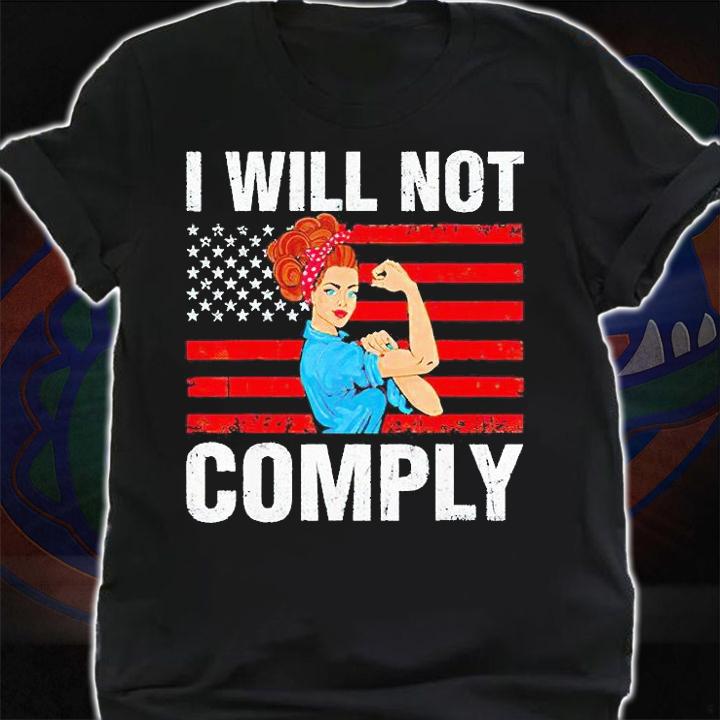 I will not comply no mandates American flag medical freedom T-shirt