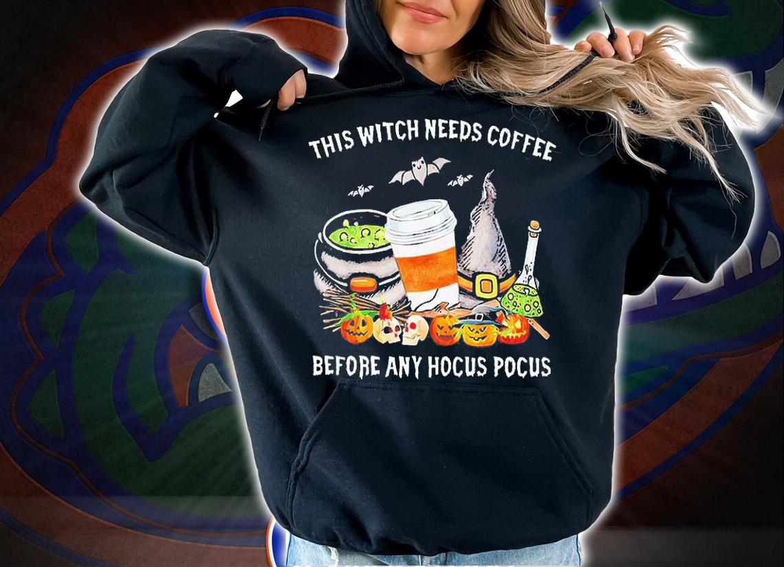 This Witch Needs Coffee Before Any Hocus Pocus Halloween T-shirt hoodie