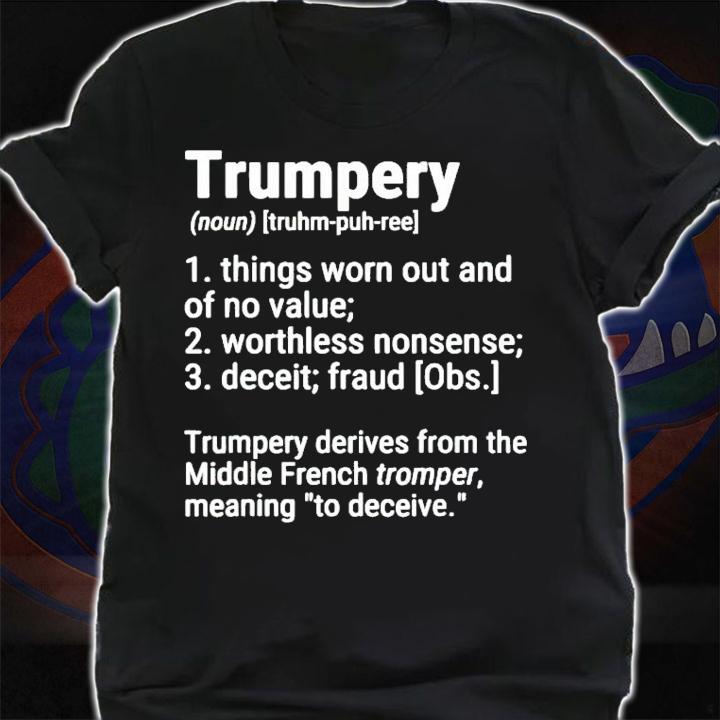Trumpery things worn out and of no value worthless nonsense deceit shirt shirt