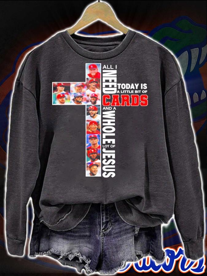 All I need today is a little bit of St. Louis Cardinals and a whole lot of Jesus shirt sweatshirt