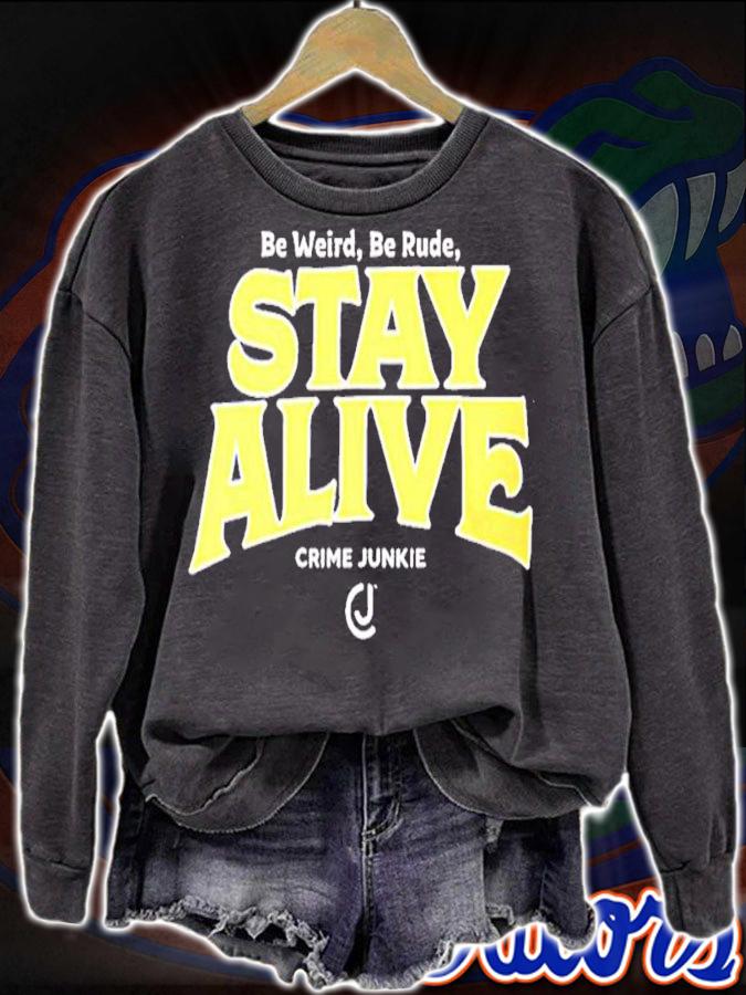 Stay Alive Crime Junkie shirt sweatshirt
