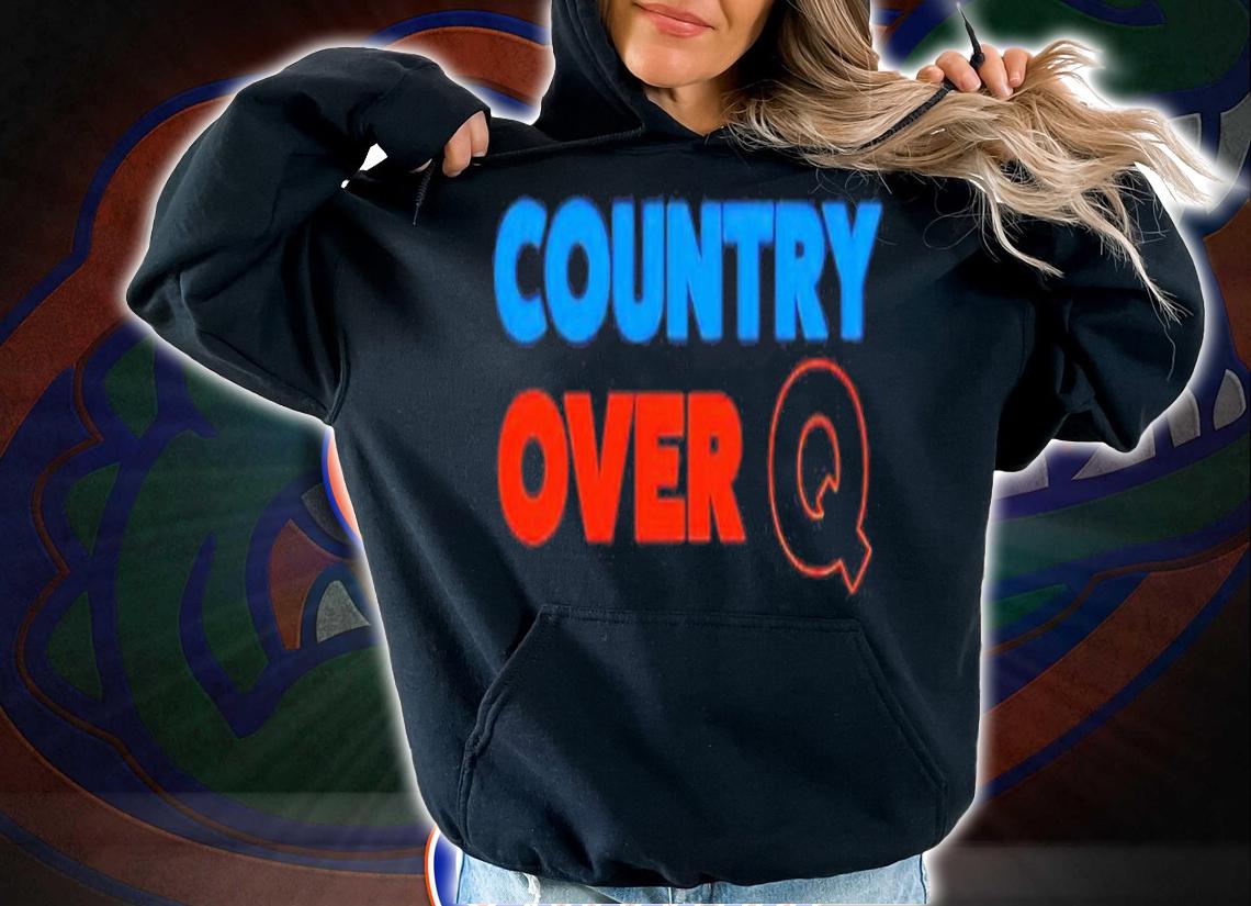 Country over Q T-shirt hoodie